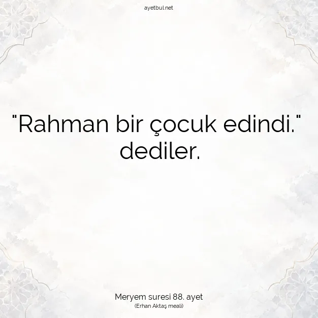 Ayetbul | Kuran Mealleri | Quran | Meryem suresi 88. ayet
