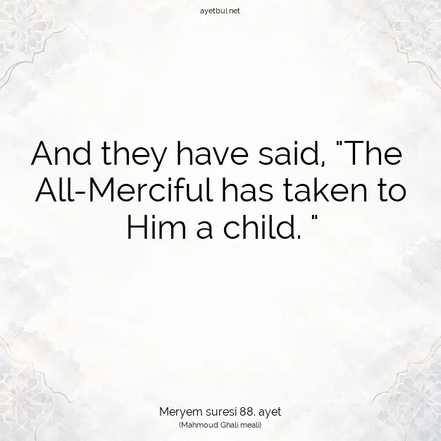 Ayetbul | Kuran Mealleri | Quran | Meryem suresi 88. ayet