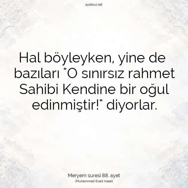 Ayetbul | Kuran Mealleri | Quran | Meryem suresi 88. ayet