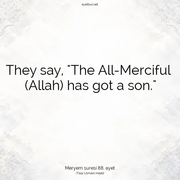 Ayetbul | Kuran Mealleri | Quran | Meryem suresi 88. ayet