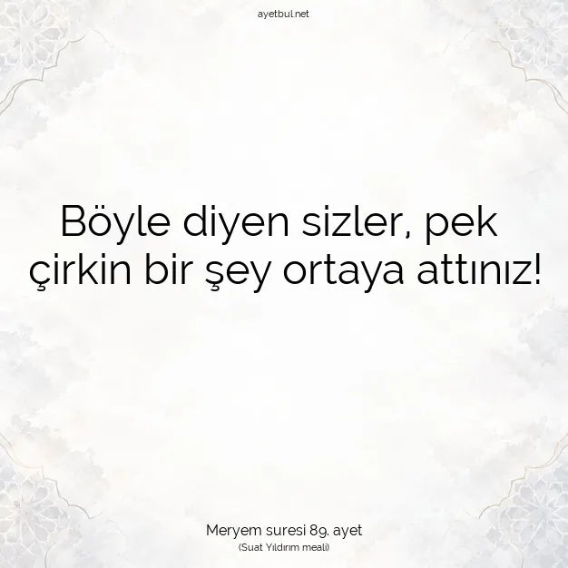 Ayetbul | Kuran Mealleri | Quran | Meryem suresi 89. ayet