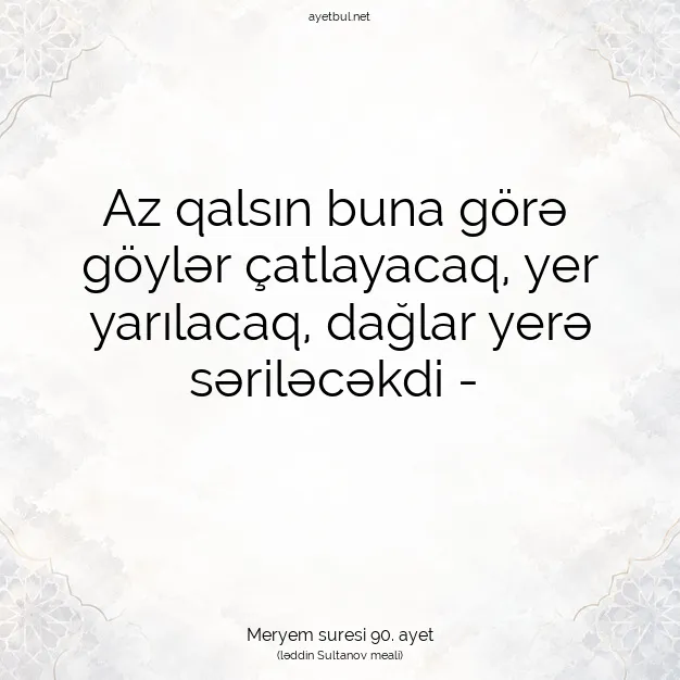 Ayetbul | Kuran Mealleri | Quran | Meryem suresi 90. ayet