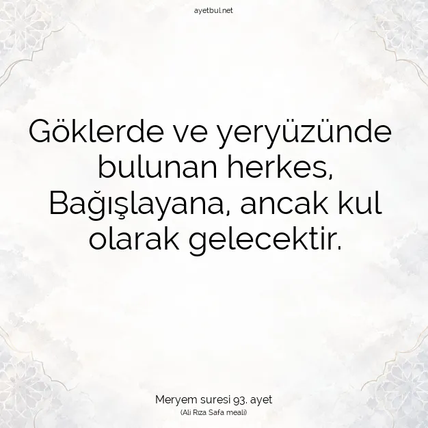 Ayetbul | Kuran Mealleri | Quran | Meryem suresi 93. ayet
