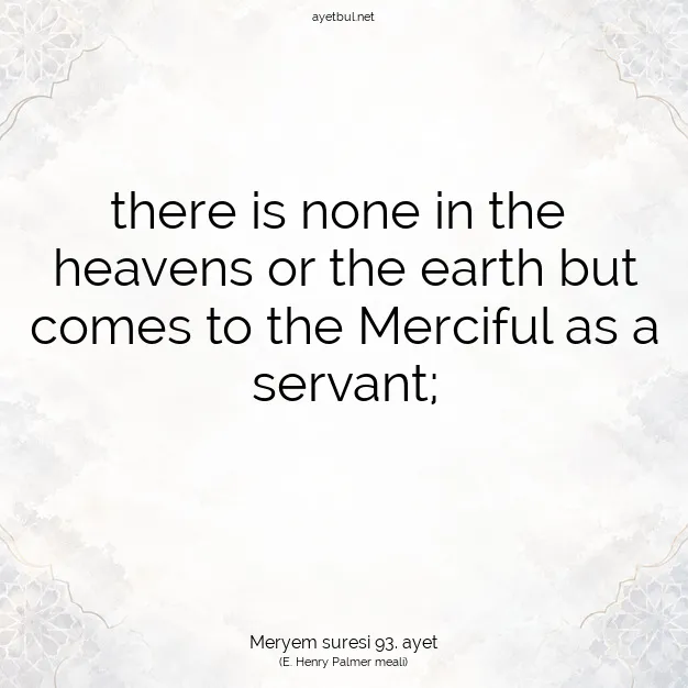 Ayetbul | Kuran Mealleri | Quran | Meryem suresi 93. ayet