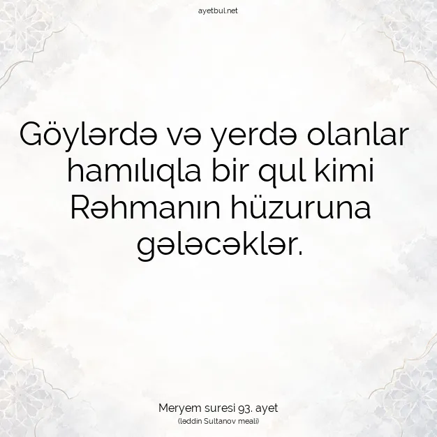 Ayetbul | Kuran Mealleri | Quran | Meryem suresi 93. ayet