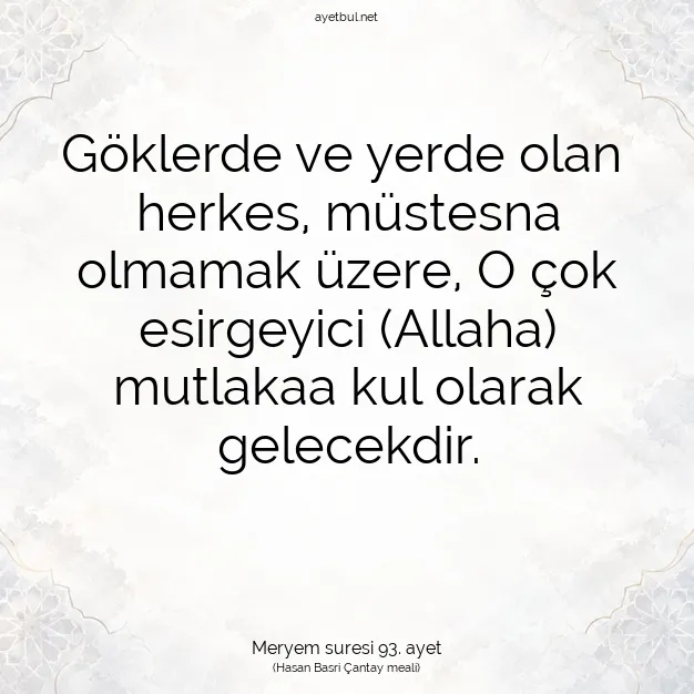 Ayetbul | Kuran Mealleri | Quran | Meryem suresi 93. ayet