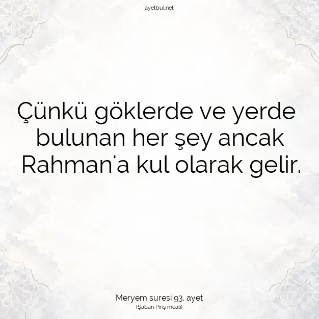 Ayetbul | Kuran Mealleri | Quran | Meryem suresi 93. ayet