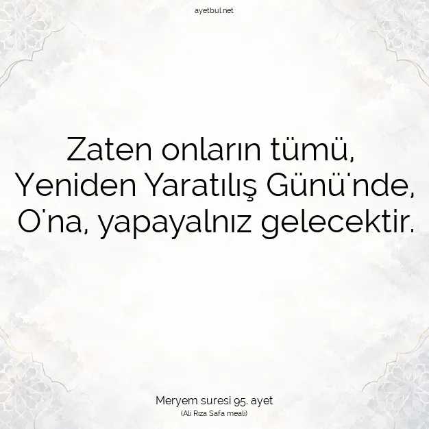 Ayetbul | Kuran Mealleri | Quran | Meryem suresi 95. ayet