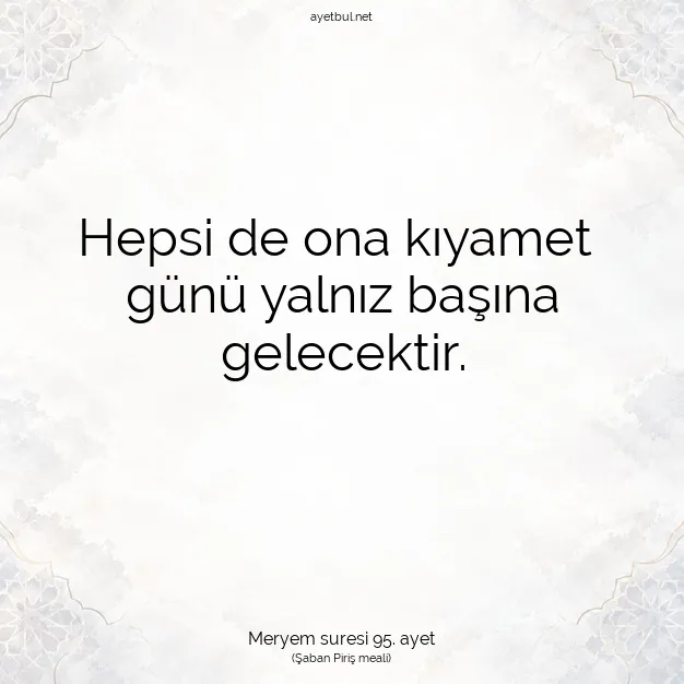 Ayetbul | Kuran Mealleri | Quran | Meryem suresi 95. ayet