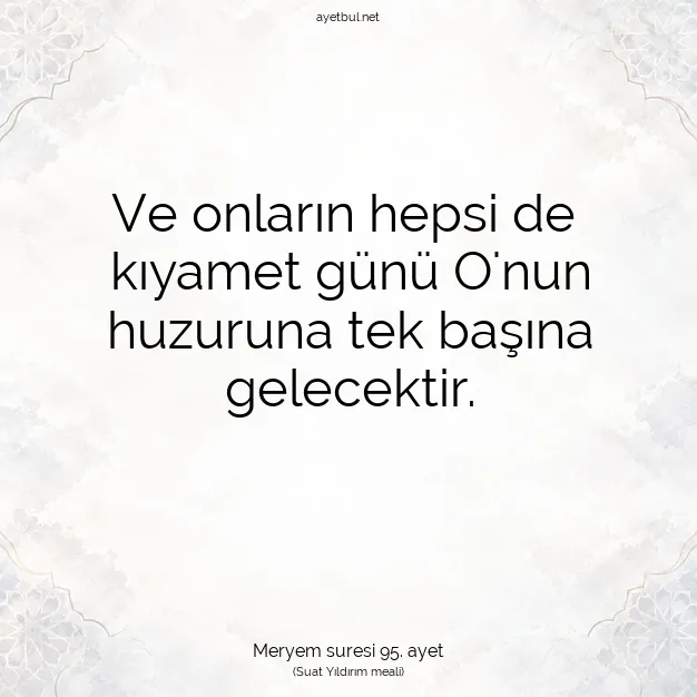 Ayetbul | Kuran Mealleri | Quran | Meryem suresi 95. ayet