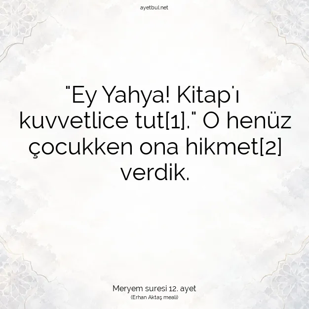 Ayetbul | Kuran Mealleri | Quran | Meryem suresi 12. ayet