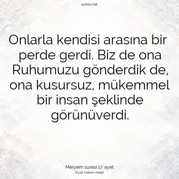 Ayetbul | Kuran Mealleri | Quran | Meryem suresi 17. ayet