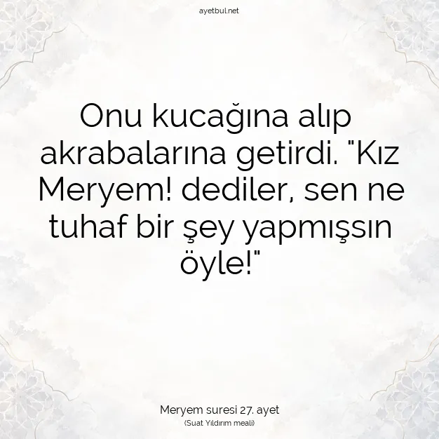 Ayetbul | Kuran Mealleri | Quran | Meryem suresi 27. ayet