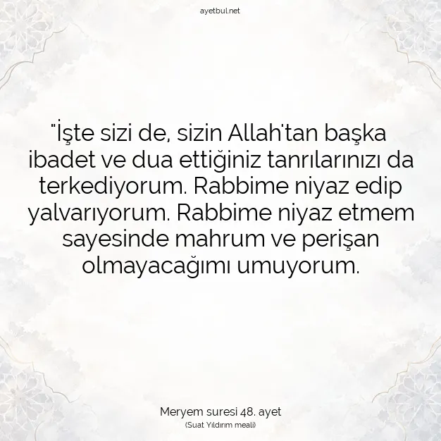 Ayetbul | Kuran Mealleri | Quran | Meryem suresi 48. ayet