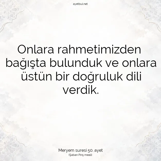 Ayetbul | Kuran Mealleri | Quran | Meryem suresi 50. ayet
