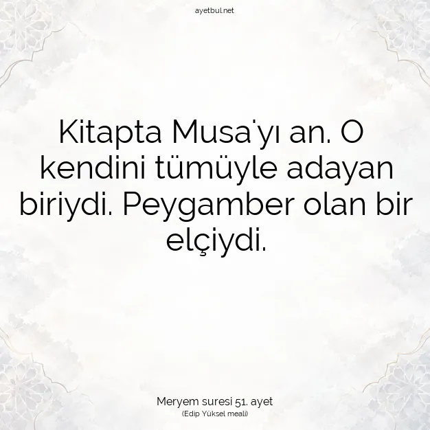 Ayetbul | Kuran Mealleri | Quran | Meryem suresi 51. ayet