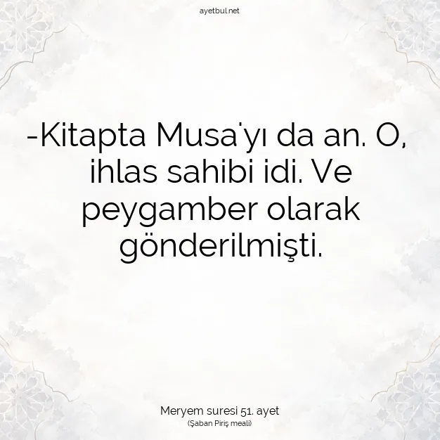 Ayetbul | Kuran Mealleri | Quran | Meryem suresi 51. ayet
