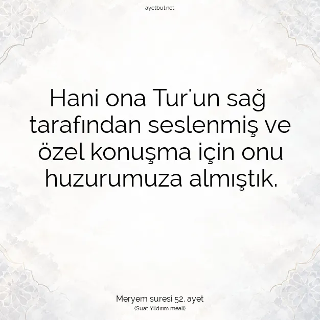 Ayetbul | Kuran Mealleri | Quran | Meryem suresi 52. ayet