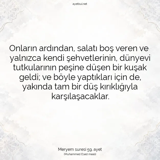 Ayetbul | Kuran Mealleri | Quran | Meryem suresi 59. ayet