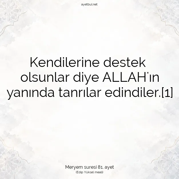 Ayetbul | Kuran Mealleri | Quran | Meryem suresi 81. ayet