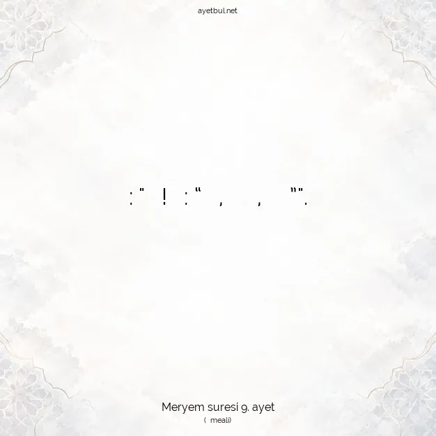 Ayetbul | Kuran Mealleri | Quran | Meryem suresi 9. ayet