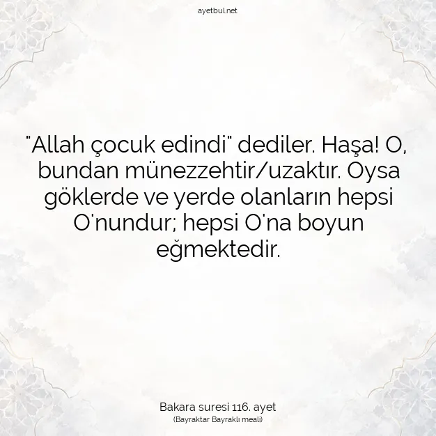 Ayetbul | Kuran Mealleri | Quran | Bakara suresi 116. ayet