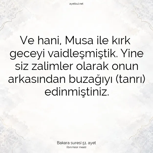 Ayetbul | Kuran Mealleri | Quran | Bakara suresi 51. ayet