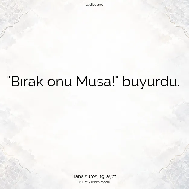Ayetbul | Kuran Mealleri | Quran | Taha suresi 19. ayet