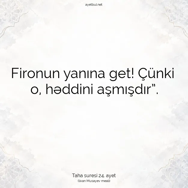 Ayetbul | Kuran Mealleri | Quran | Taha suresi 24. ayet