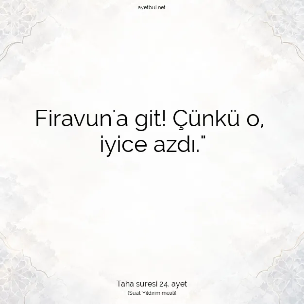 Ayetbul | Kuran Mealleri | Quran | Taha suresi 24. ayet
