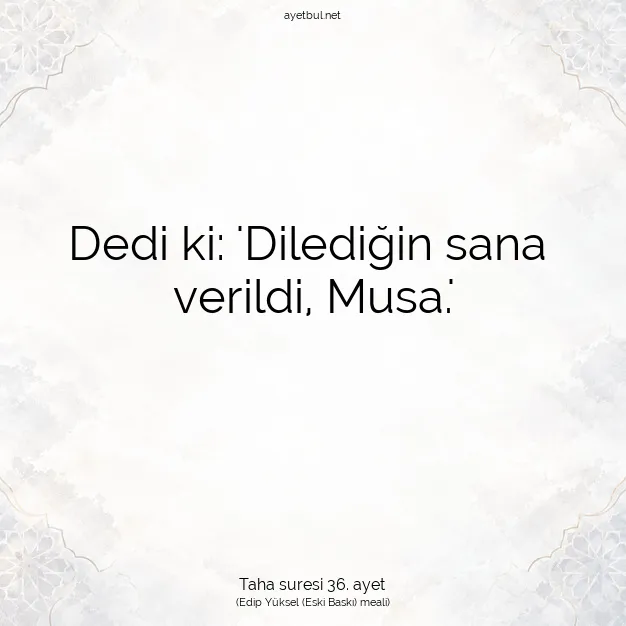Ayetbul | Kuran Mealleri | Quran | Taha suresi 36. ayet