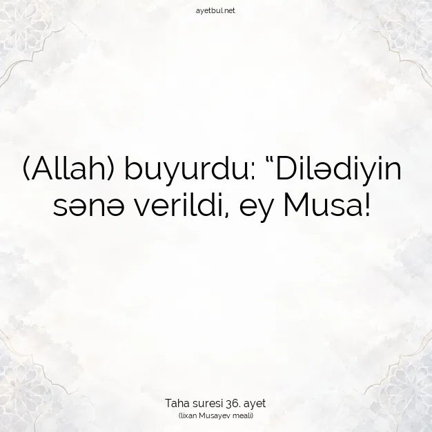 Ayetbul | Kuran Mealleri | Quran | Taha suresi 36. ayet
