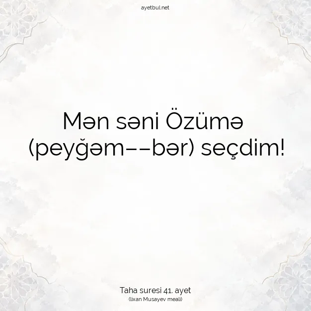 Ayetbul | Kuran Mealleri | Quran | Taha suresi 41. ayet