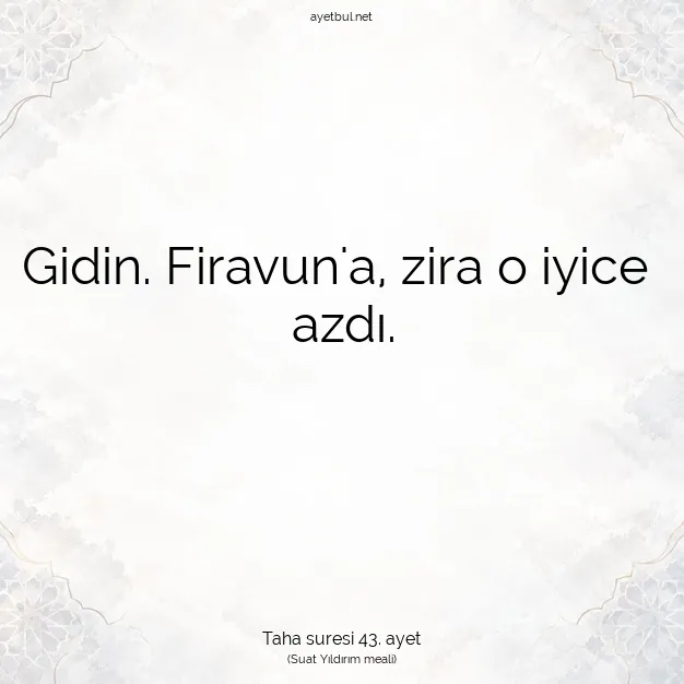 Ayetbul | Kuran Mealleri | Quran | Taha suresi 43. ayet