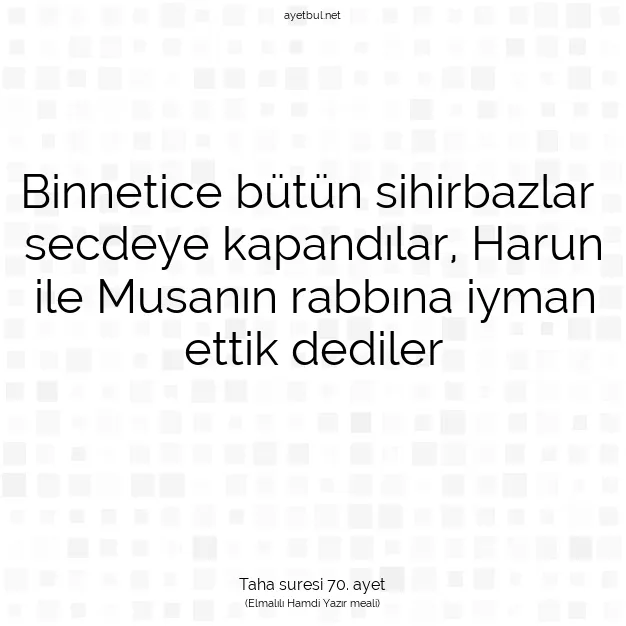 Ayetbul | Kuran Mealleri | Quran | Taha suresi 70. ayet