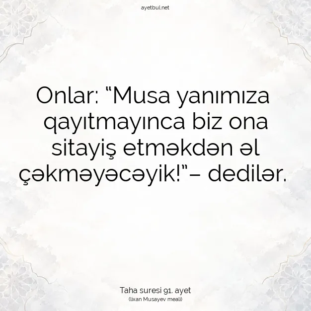 Ayetbul | Kuran Mealleri | Quran | Taha suresi 91. ayet
