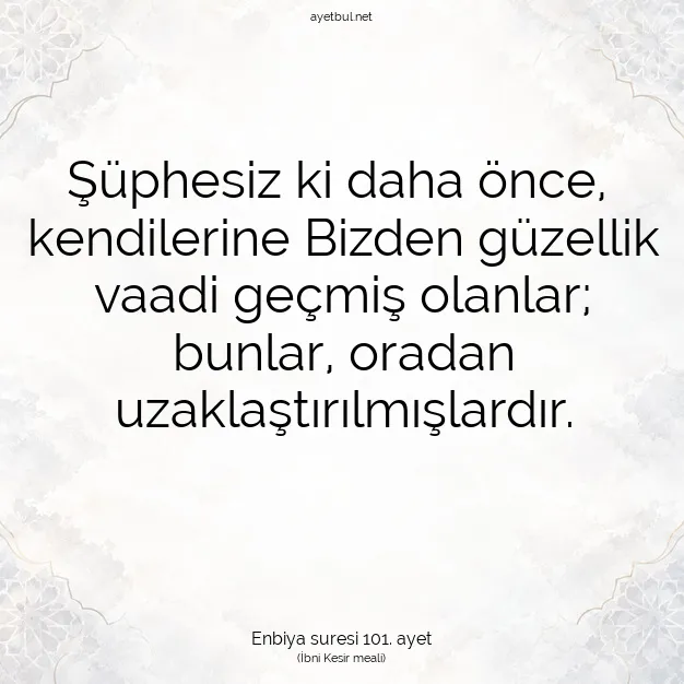Ayetbul | Kuran Mealleri | Quran | Enbiya suresi 101. ayet