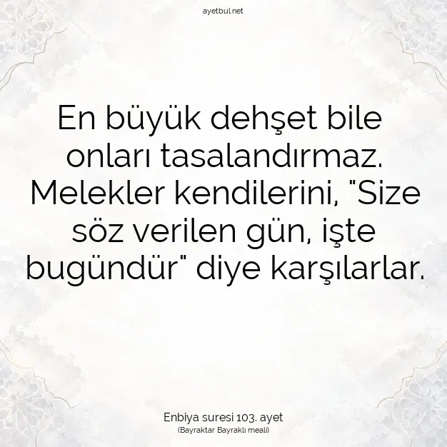 Ayetbul | Kuran Mealleri | Quran | Enbiya suresi 103. ayet