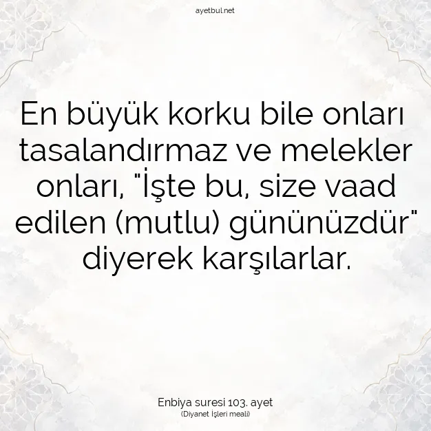 Ayetbul | Kuran Mealleri | Quran | Enbiya suresi 103. ayet