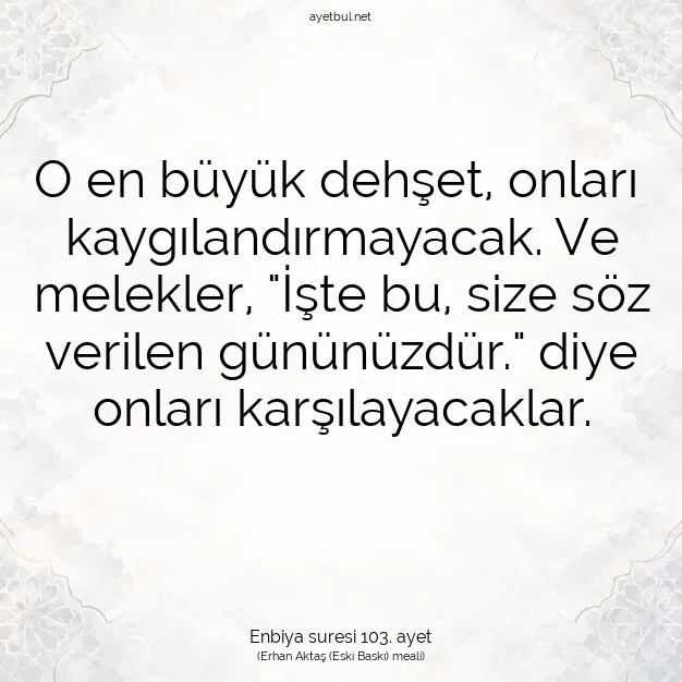Ayetbul | Kuran Mealleri | Quran | Enbiya suresi 103. ayet