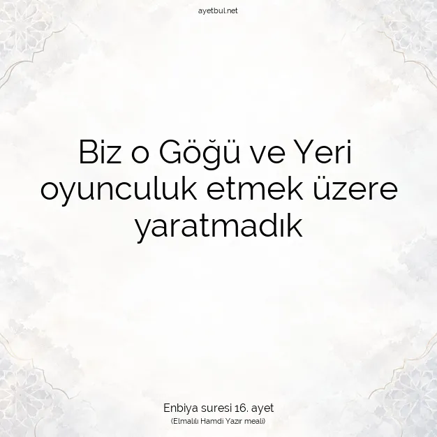 Ayetbul | Kuran Mealleri | Quran | Enbiya suresi 16. ayet