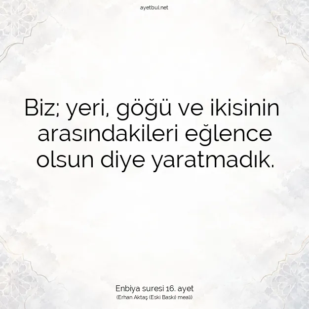 Ayetbul | Kuran Mealleri | Quran | Enbiya suresi 16. ayet