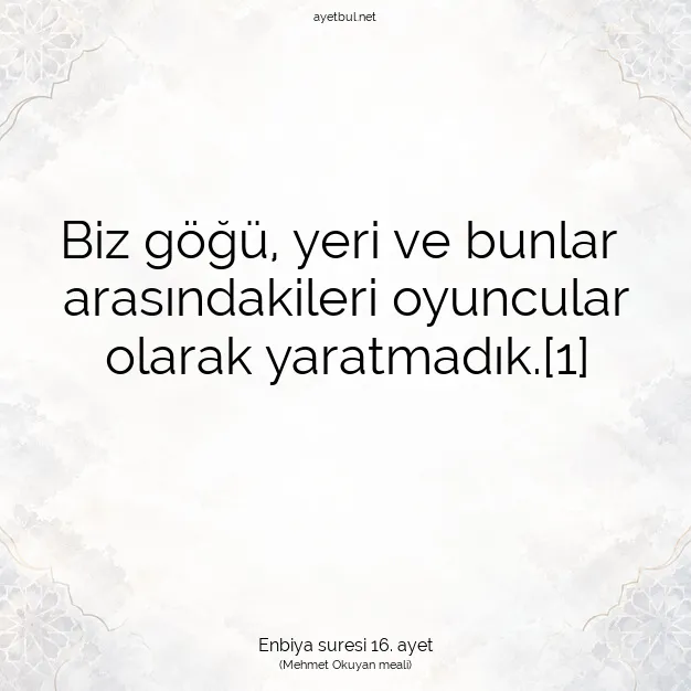Ayetbul | Kuran Mealleri | Quran | Enbiya suresi 16. ayet
