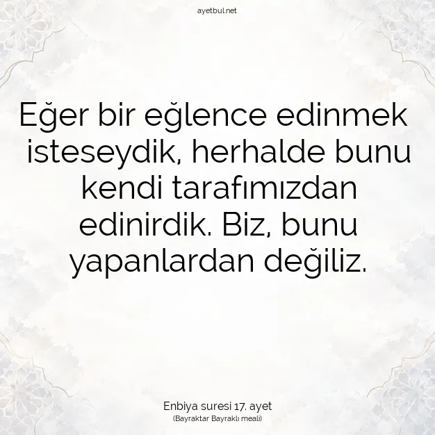 Ayetbul | Kuran Mealleri | Quran | Enbiya suresi 17. ayet