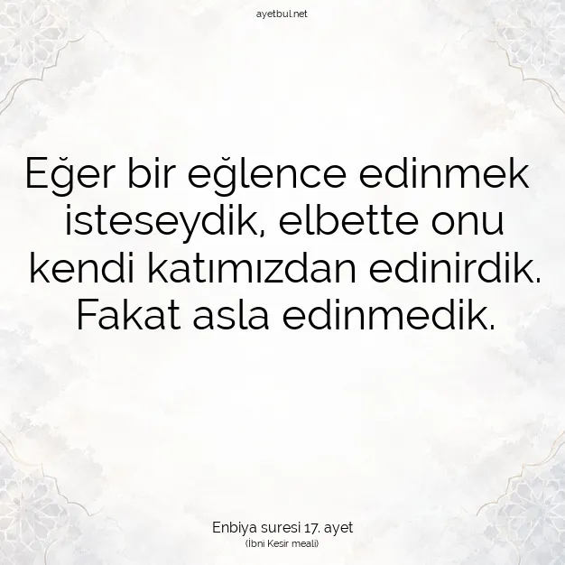 Ayetbul | Kuran Mealleri | Quran | Enbiya suresi 17. ayet