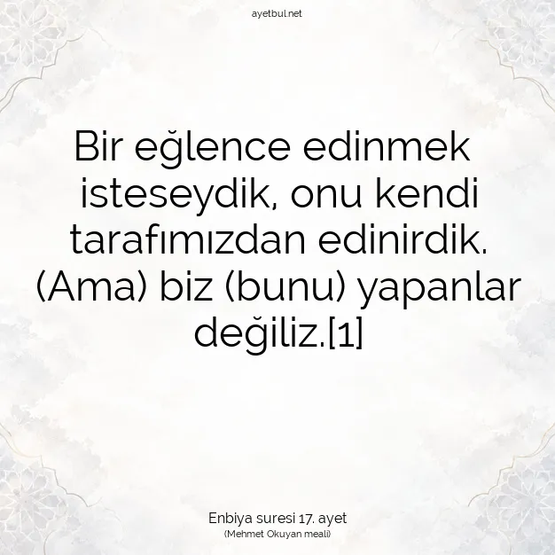 Ayetbul | Kuran Mealleri | Quran | Enbiya suresi 17. ayet