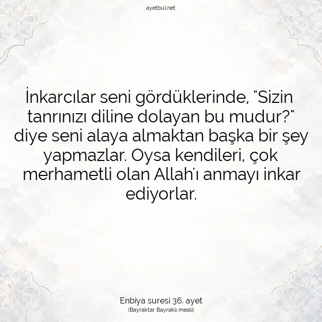 Ayetbul | Kuran Mealleri | Quran | Enbiya suresi 36. ayet