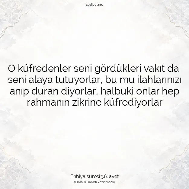 Ayetbul | Kuran Mealleri | Quran | Enbiya suresi 36. ayet