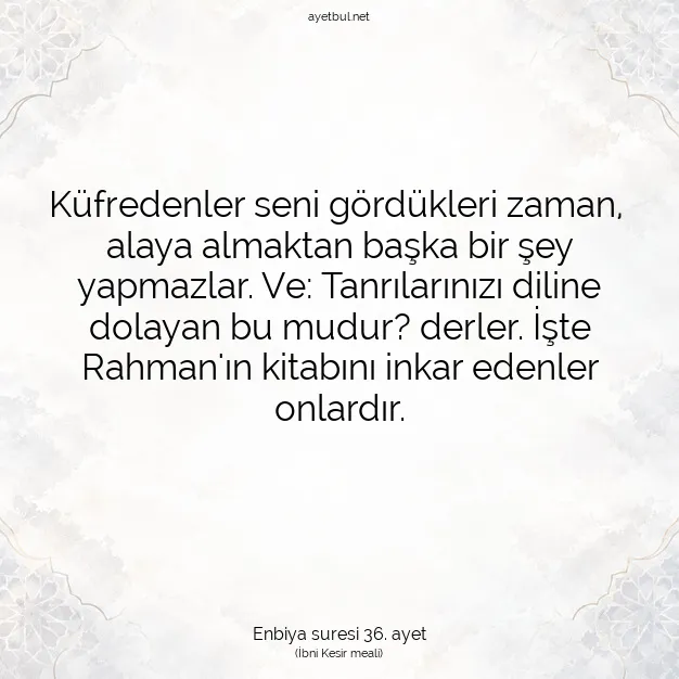 Ayetbul | Kuran Mealleri | Quran | Enbiya suresi 36. ayet