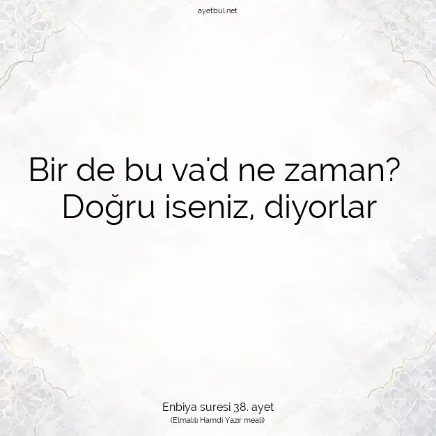 Ayetbul | Kuran Mealleri | Quran | Enbiya suresi 38. ayet